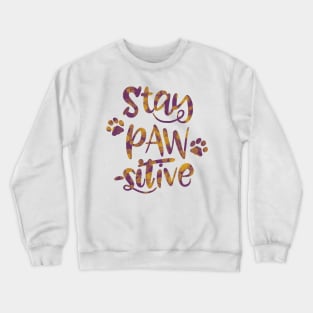 Stay Pawsitive Crewneck Sweatshirt